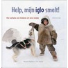 Help, mijn iglo smelt!