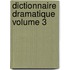 Dictionnaire Dramatique Volume 3