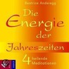 Die Energie Der Jahreszeiten. Cd door Beatrice Anderegg