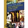 Die Geschichte von Liebe und Sex door Lutz van Dijk