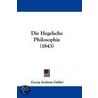 Die Hegelsche Philosophie (1843) door Georg Andreas Gabler