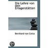 Die Lehre Von Den Erlagerstatten by Bernhard Von Cotta