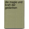 Die Magie und Kraft der Gedanken door André Bónya