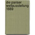 Die Pariser Weltausstellung 1889