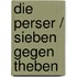 Die Perser / Sieben gegen Theben