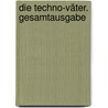 Die Techno-Väter. Gesamtausgabe by Alexandro Jodorowsky