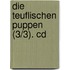 Die Teuflischen Puppen (3/3). Cd
