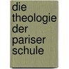 Die Theologie Der Pariser Schule door Gustav Lasch Gustav Albert Lasch