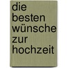 Die besten Wünsche zur Hochzeit door Ruth Martin