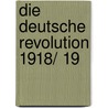 Die deutsche Revolution 1918/ 19 by Sebastiam Haffner