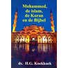 Mohammed, de islam, de koran en de Bijbel door H.G. Koekkoek