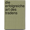 Die Erfolgreiche Art Des Tradens door Bennett A. McDowell