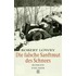 Die falsche Sanftmut des Schnees