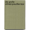 Die große Otfried-Preußler-Box door Otfried Preussler