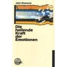 Die heilende Kraft der Emotionen door John Diamond