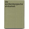 Die württembergische Ehrbarkeit by Gabriele Haug-Moritz
