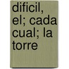 Dificil, El; Cada Cual; La Torre door Hofmannsthal