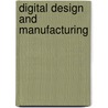 Digital Design And Manufacturing by Martin Bechthold