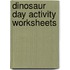 Dinosaur Day Activity Worksheets