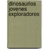 Dinosaurios Jovenes Exploradores