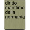 Diritto Marittimo Della Germania by William Lewis