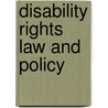 Disability Rights Law And Policy door Onbekend