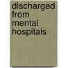 Discharged From Mental Hospitals door Philip T. Bean