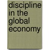 Discipline in the Global Economy by Jakob Vestergaard