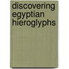 Discovering Egyptian Hieroglyphs by Karl-Theodor Zauzich