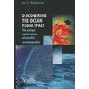 Discovering The Ocean From Space by Ian Stuart Robinson