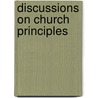 Discussions on Church Principles door William Cunningham