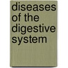 Diseases of the Digestive System door Frank Billings