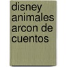 Disney Animales Arcon de Cuentos door Editors of Silver Dolphin En Espanol