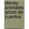 Disney Animales Arcon de Cuentos by Editors of Silver Dolphin En Espanol
