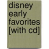 Disney Early Favorites [with Cd] door Onbekend