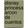 Disney Princesa Arcon de Cuentos door Editors of Silver Dolphin En Espanol