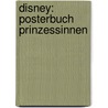 Disney: Posterbuch Prinzessinnen door Onbekend