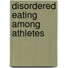 Disordered Eating Among Athletes door Katherine A. Beals