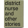 District Nurse and Other Stories by Bc Collins