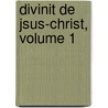 Divinit de Jsus-Christ, Volume 1 by Antoine Eug ne De Genoude