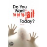 Do You Want To Go To Jail Today? door Sir Peter Hall