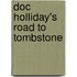 Doc Holliday's Road To Tombstone