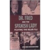 Doctor Fred And The Spanish Lady door Kevin Monahan
