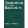Documenting Secured Transactions door William C. Hillman