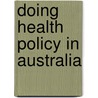 Doing Health Policy in Australia door Paul Dugdale