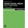 Doing Social Media So It Matters door Laura Solomon