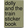 Dolly and the Train Sticker Book by Heather Amery