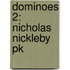 Dominoes 2: Nicholas Nickleby Pk
