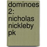 Dominoes 2: Nicholas Nickleby Pk door 'Charles Dickens'