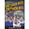 Don't Know Where Don't Know When door Annette Laing